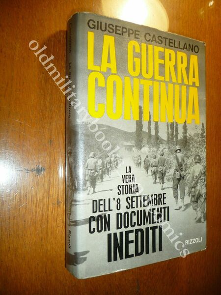 LA GUERRA CONTINUA GIUSEPPE CASTELLANO LA STORIA DELL'8 SETTEMBRE