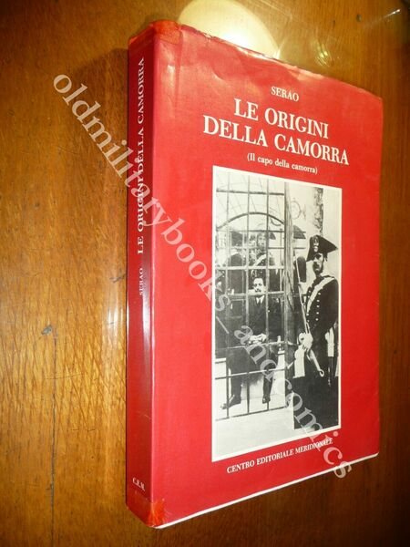 LE ORIGINI DELLA CAMORRA (IL CAPO DELLA CAMORRA) ERNESTO SERAO …