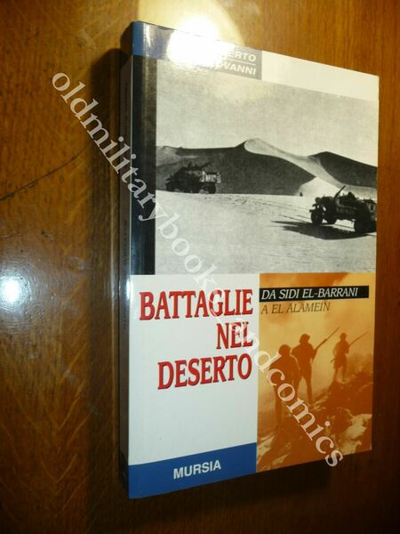BATTAGLIE NEL DESERTO DA SISI EL-BARRANI A EL ALAMEIN ALBERTO …