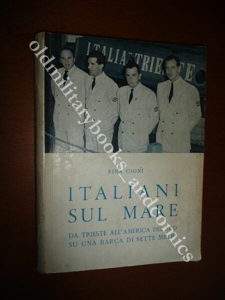 ITALIANI SUL MARE DA TRIESTE ALL'AMERICA DEL SUD RINA CIONI