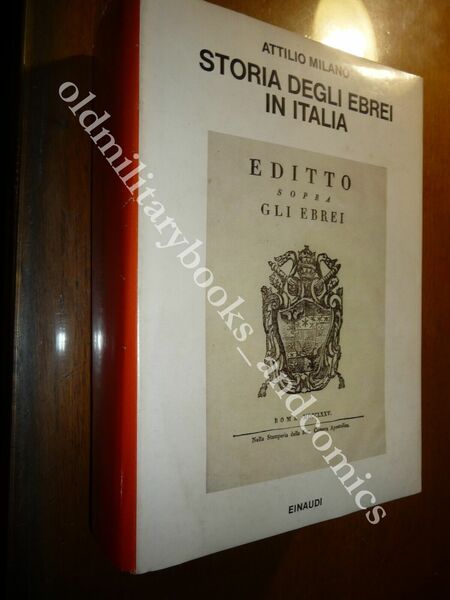 STORIA DEGLI EBREI IN ITALIA ATTILIO MILANO EINAUDI 1963 I^ …