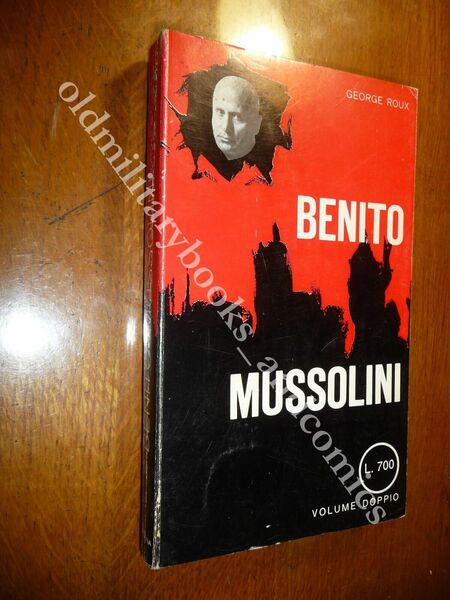 BENITO MUSSOLINI GEORGE ROUX BIOGRAFIA DEL DUCE