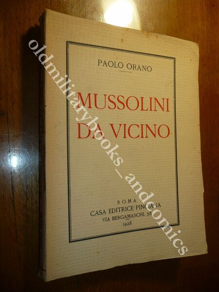 MUSSOLINI DA VICINO PAOLO ORANO PINCIANA 1928