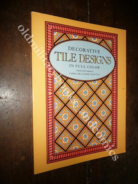 DECORATIVE TILE DESIGNS IN FULL COLOR CAROL BELANGER GRAFTON