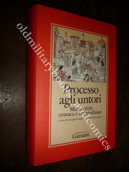 PROCESSO AGLI UNTORI MILANO 1630 CRONACA ED ATTI GIUDIZIARI FARINELLI-PACCAGNINI