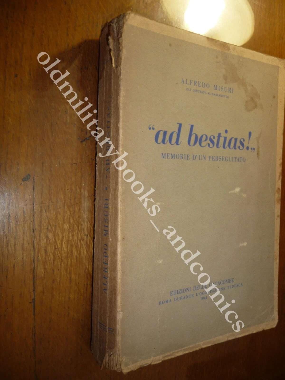 AD BESTIAS! MEMORIE DI UN PERSEGUITATO ALFREDO MISURI RARO
