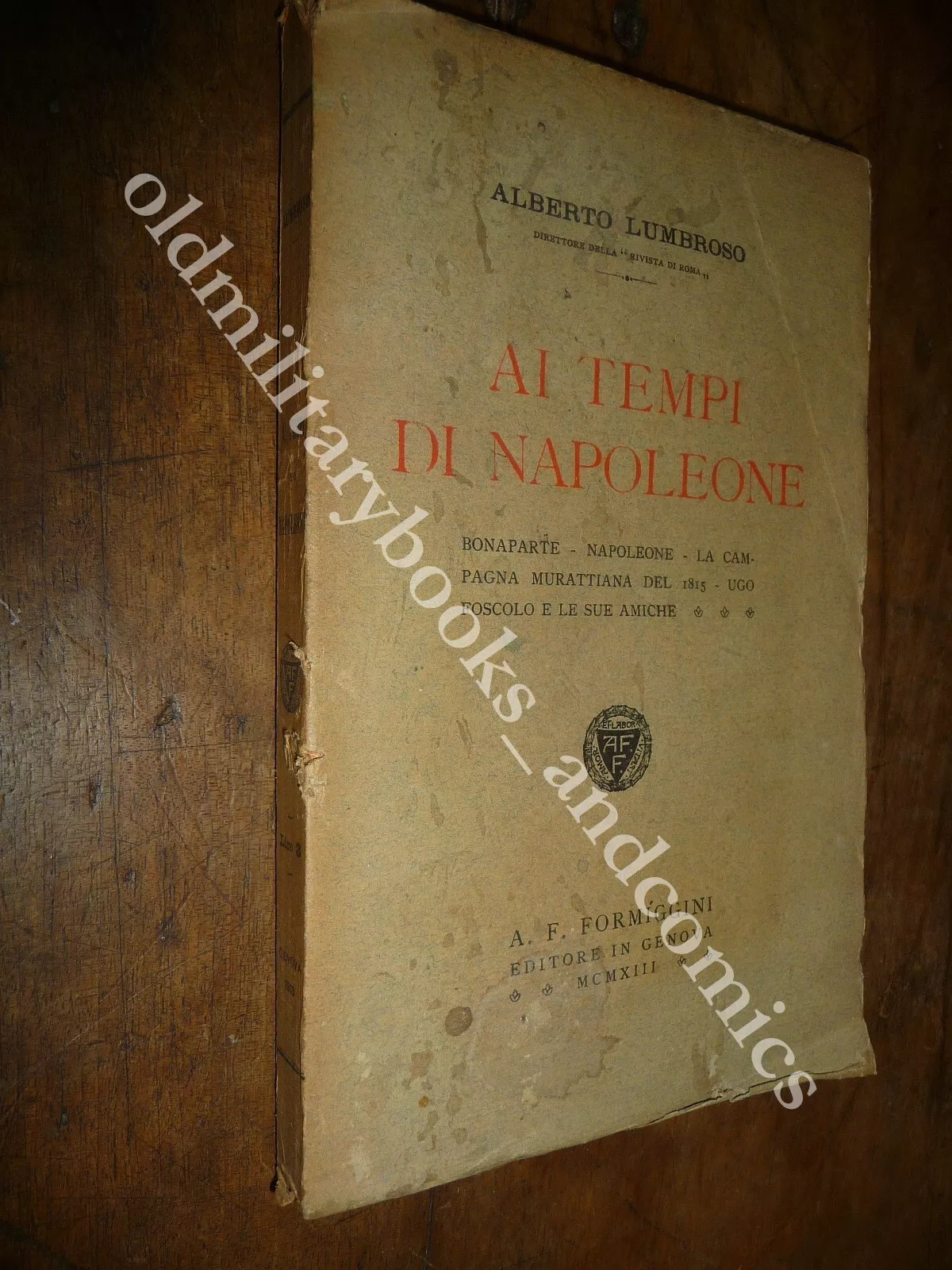 AI TEMPI DI NAPOLEONE BONAPARTE-NAPOLEONE-LA CAMPAGNA MURATTIANA DEL 1815-UGO FOSCOLO …