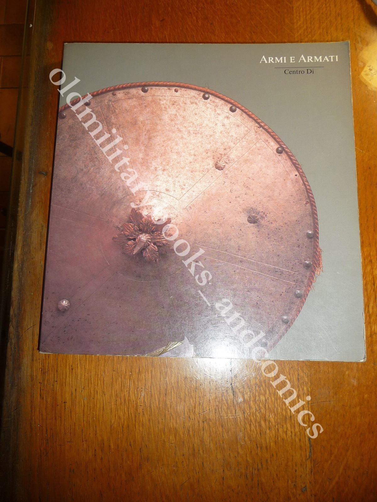 ARMI E ARMATI CATALOGO MOSTRA MUSEO BARDINI
