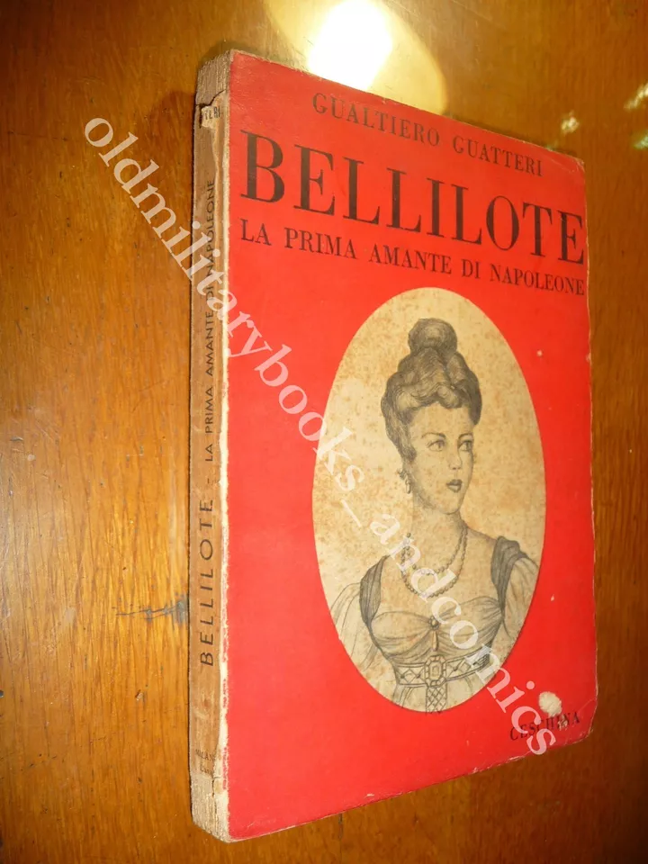 BELLILOTE LA PRIMA AMANTE DI NAPOLEONE GUALTIERO GUATTERI