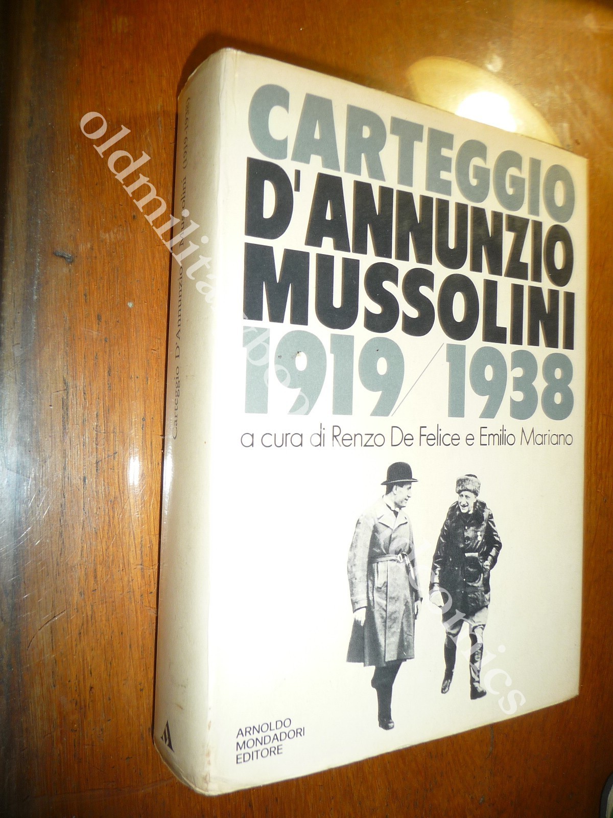 CARTEGGIO D'ANNUNZIO MUSSOLINI 1919-1938 RENZO DE FELICE-MARIANO EMILIO