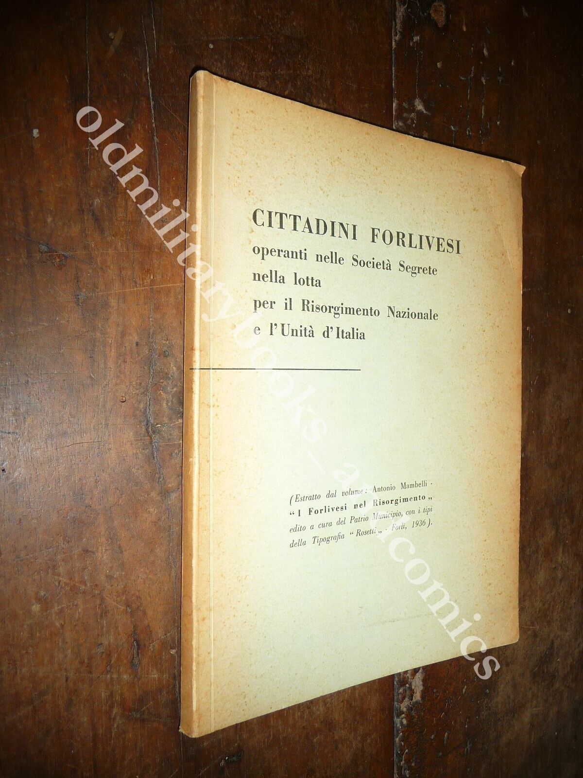 CITTADINI FORLIVESI OPERANTI NELLE SOCIETA SEGRETE NELLA LOTTA PER RISORGIMENTO