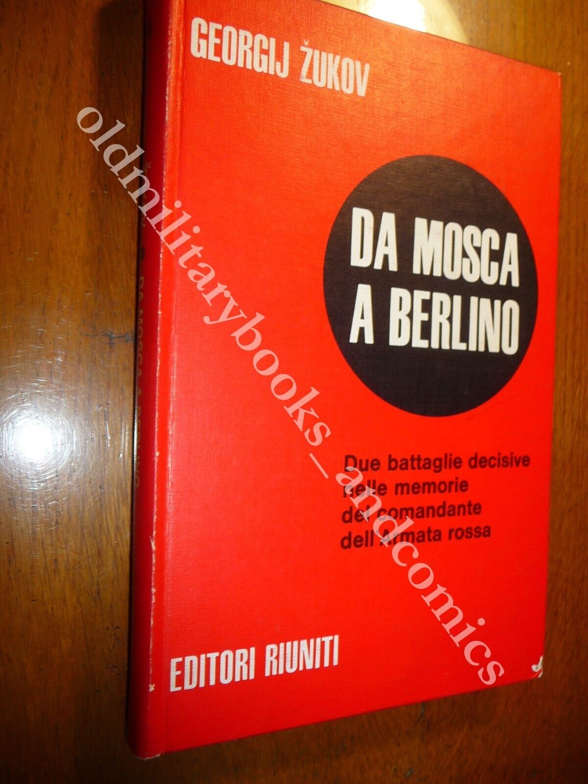 DA MOSCA A BERLINO GEORGIJ ZUKOV DUE BATTAGLIE DECISIVE COMANDANTE …