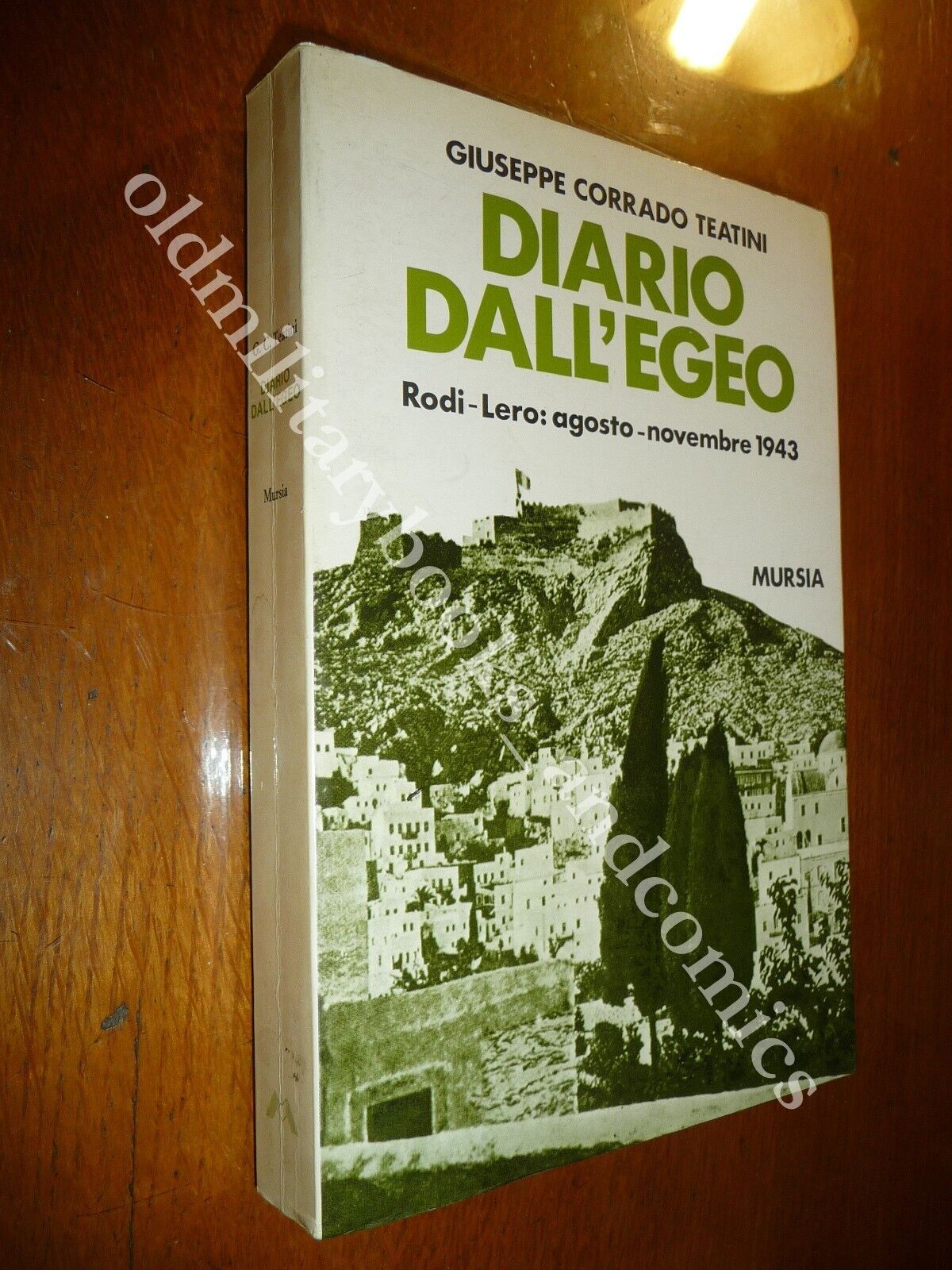DIARIO DALL'EGEO RODI-LERO AGOSTO NOVEMBRE 1943 GIUSEPPE CORRADO TEATINI