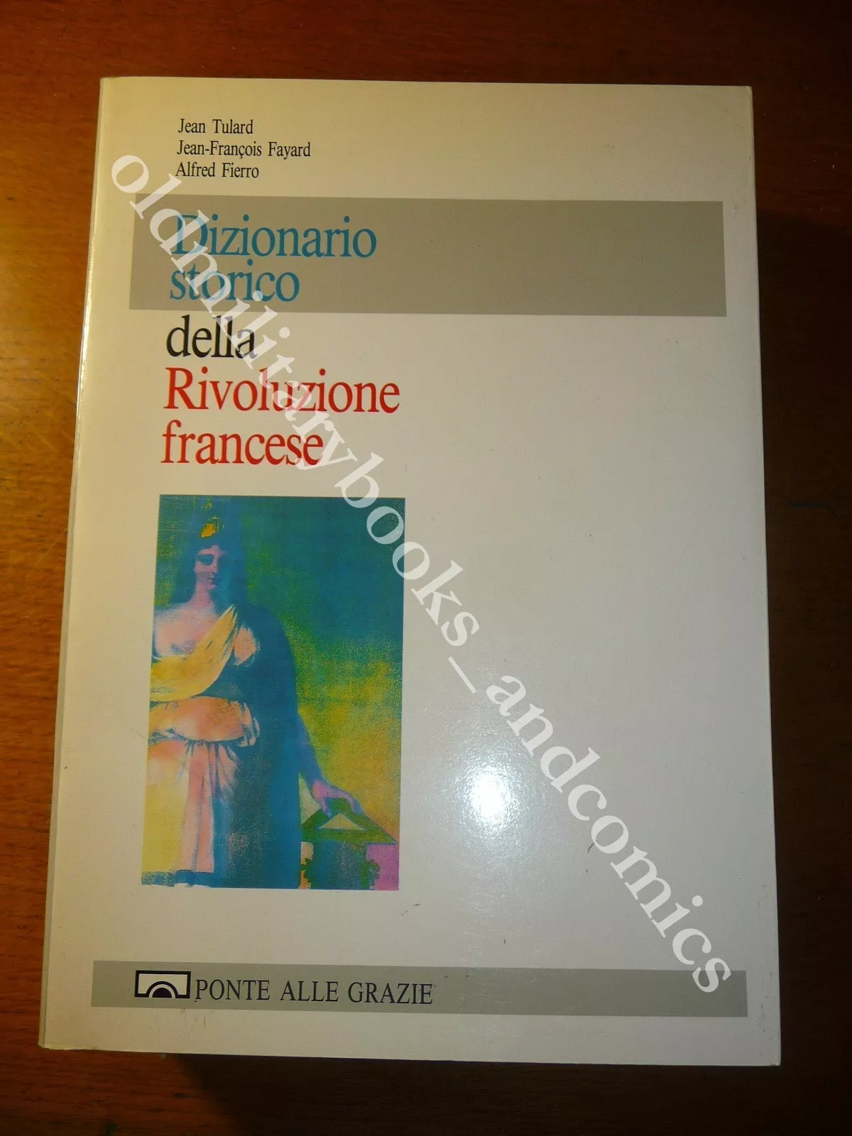 DIZIONARIO STORICO DELLA RIVOLUZIONE FRANCESE TULARD-FAYARD-FIERRO