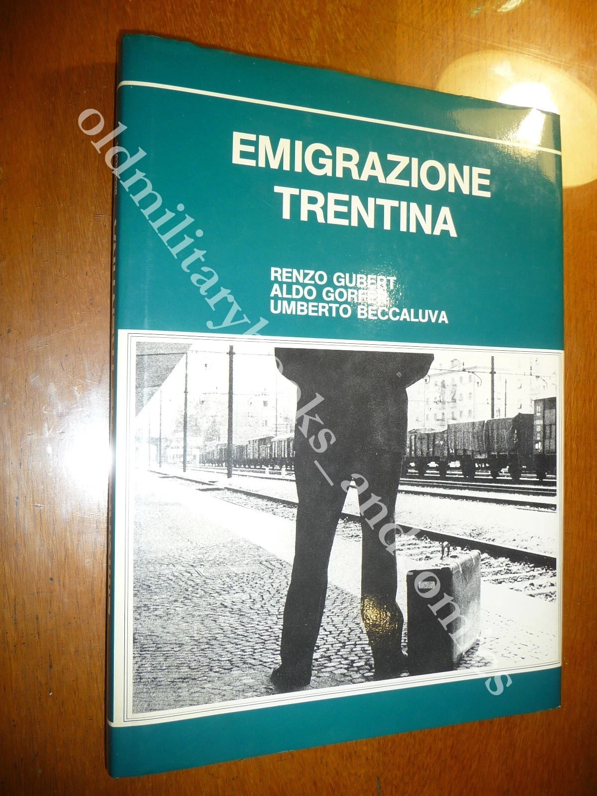 EMIGRAZIONE TRENTINA GUBERT Renzo - GORFER Aldo - BECCALUVA Umberto
