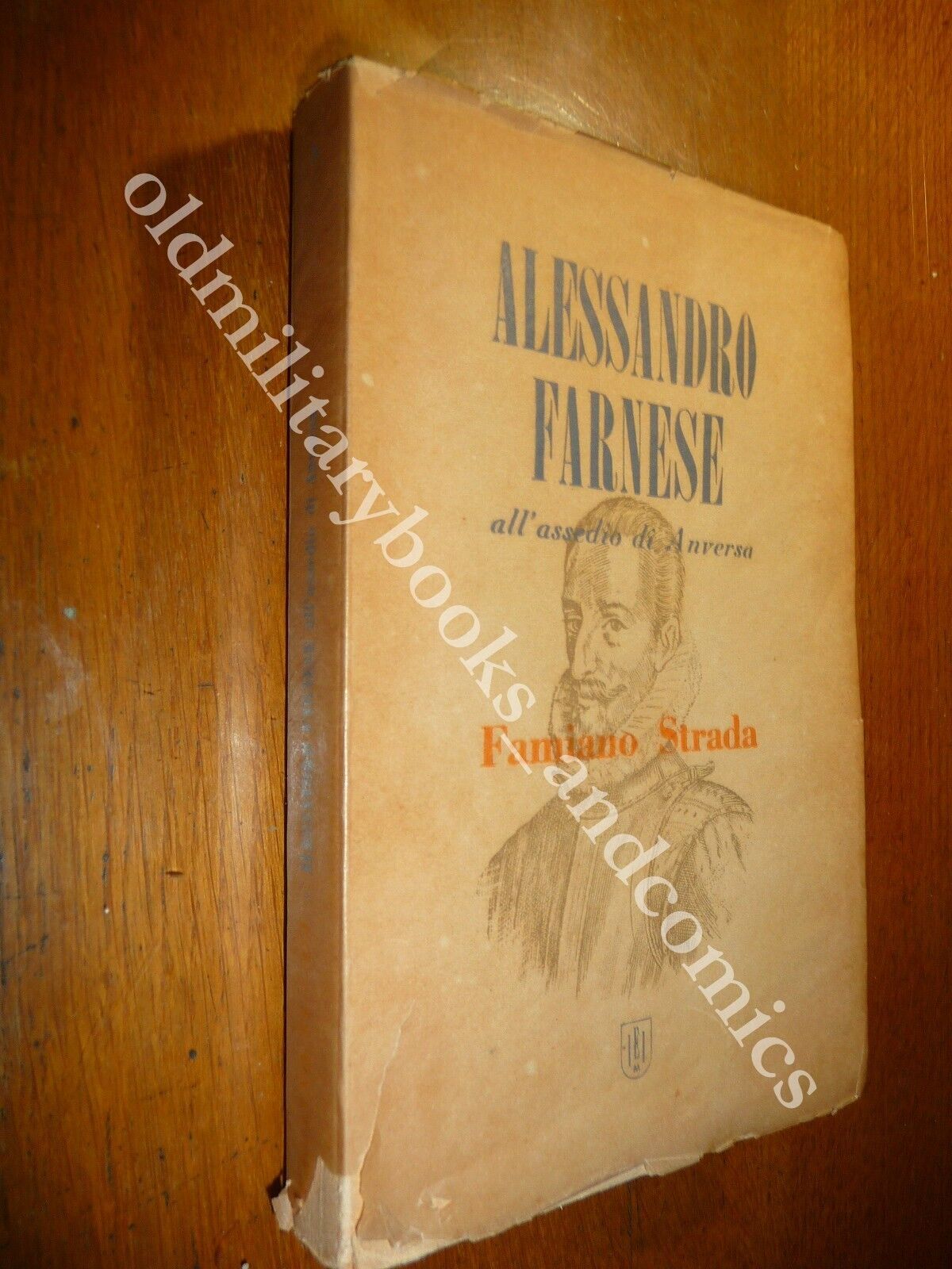 FATTI D'ARME DEL PRINCIPE ALESSANDRO FARNESE ALL'ASSEDIO ANVERSA FAMIANO STRADA