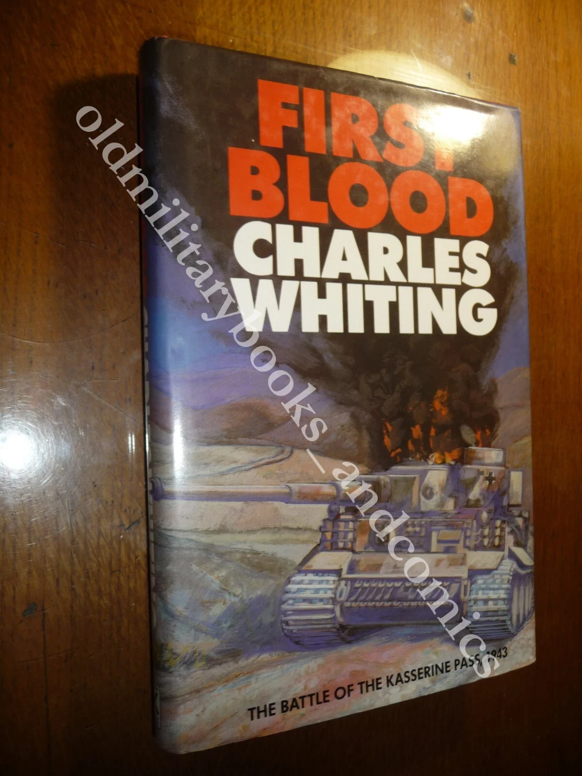FIRST BLOOD THE BATTLE OF THE KASSERINE PASS 1943 CHARLES …