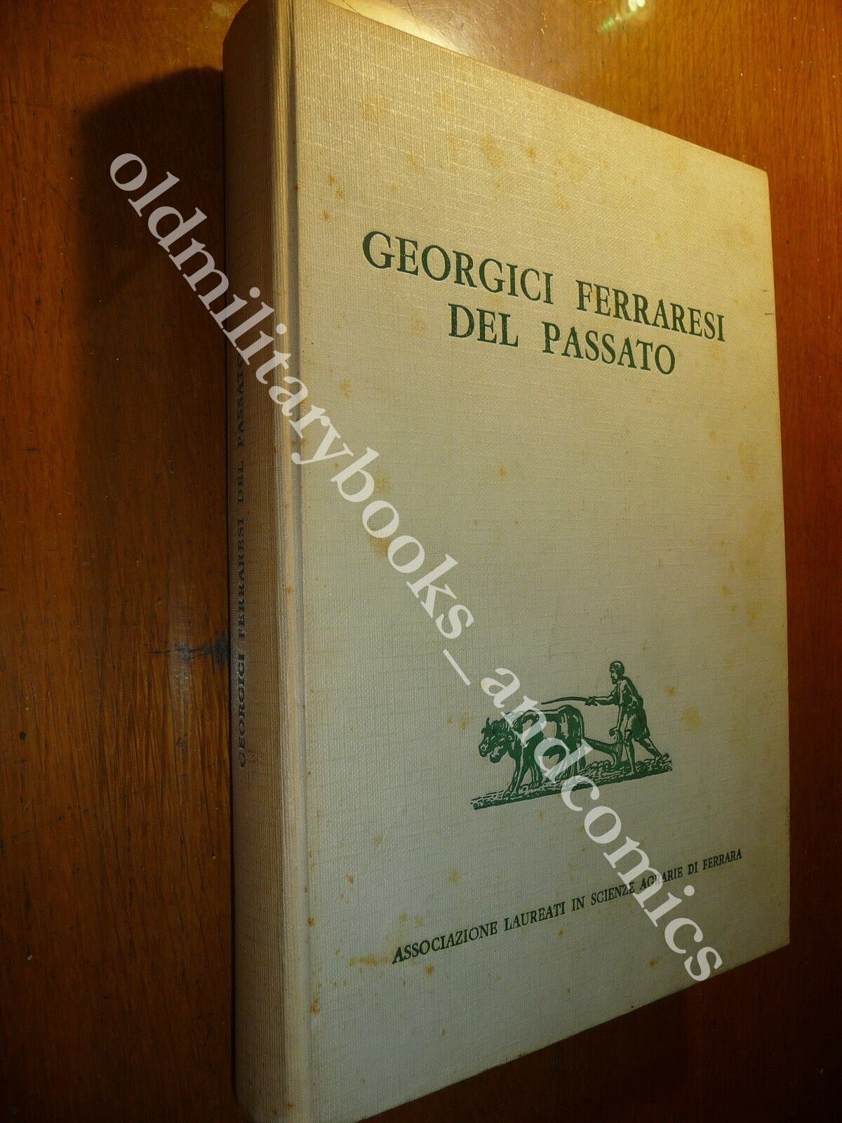 GEORGICI FERRARESI DEL PASSATO AGRICOLTURA AA.VV.