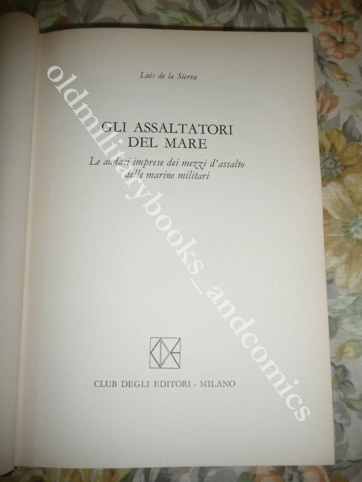 GLI ASSALTATORI DEL MARE LUIS DE LA SIERRA AUDACI IMPRESE …