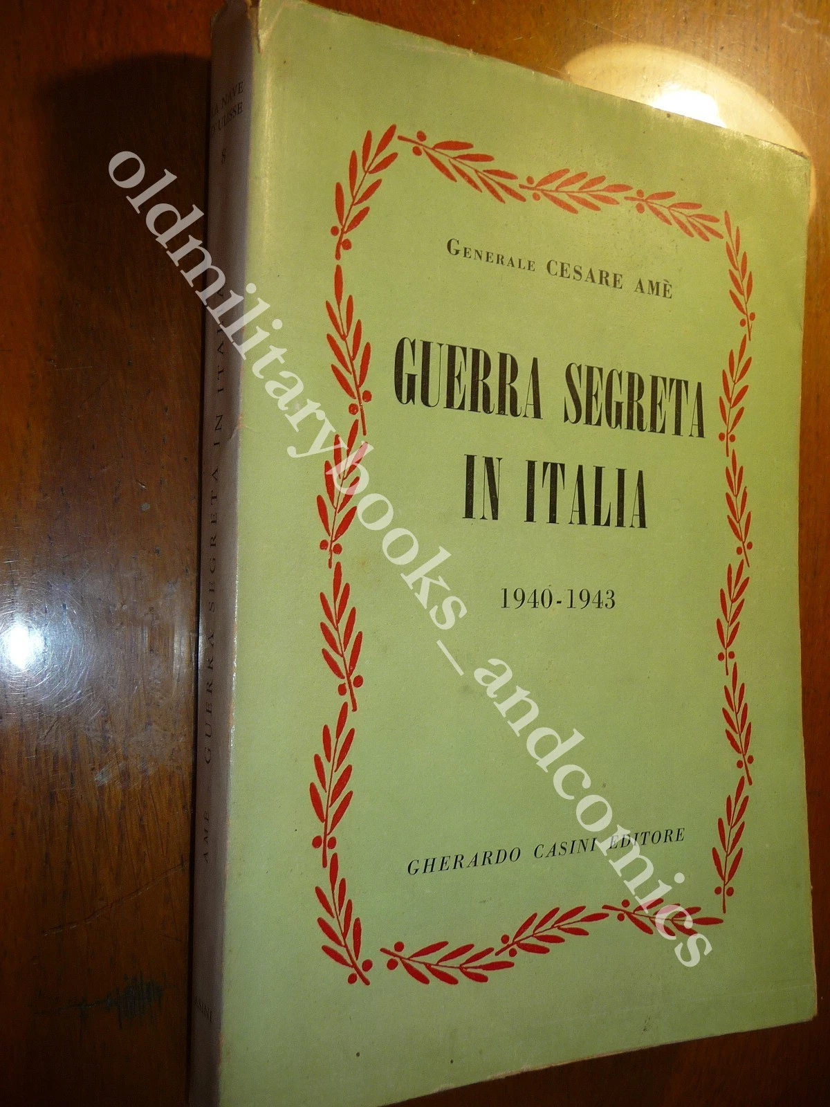 GUERRA SEGRETA IN ITALIA 1940-1943 GENERALE CESARE AME RARO I^ …