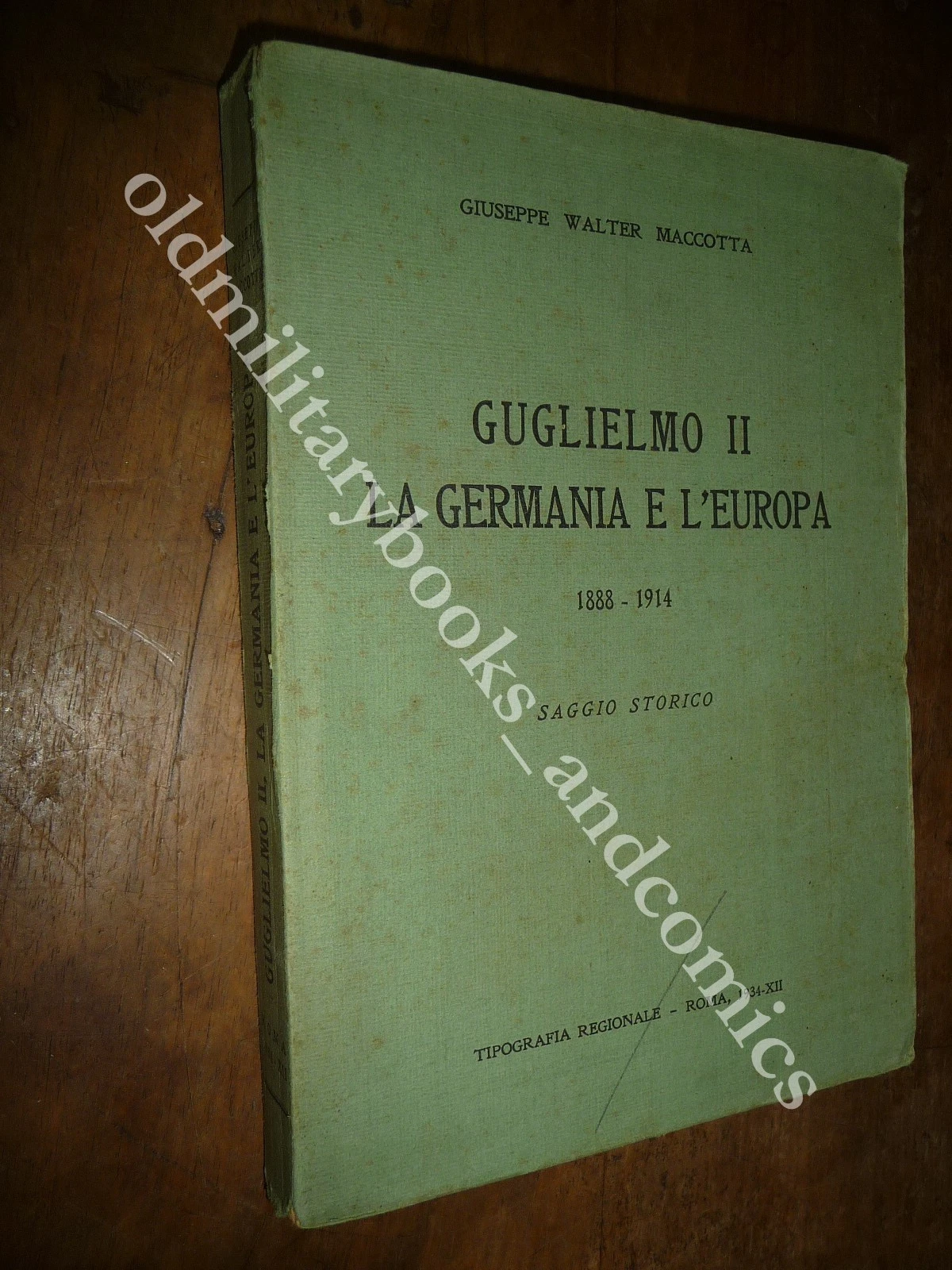 GUGLIELMO II LA GERMANIA E L'EUROPA 1888-1914 GIUSEPPE WALTER MACCOTTA