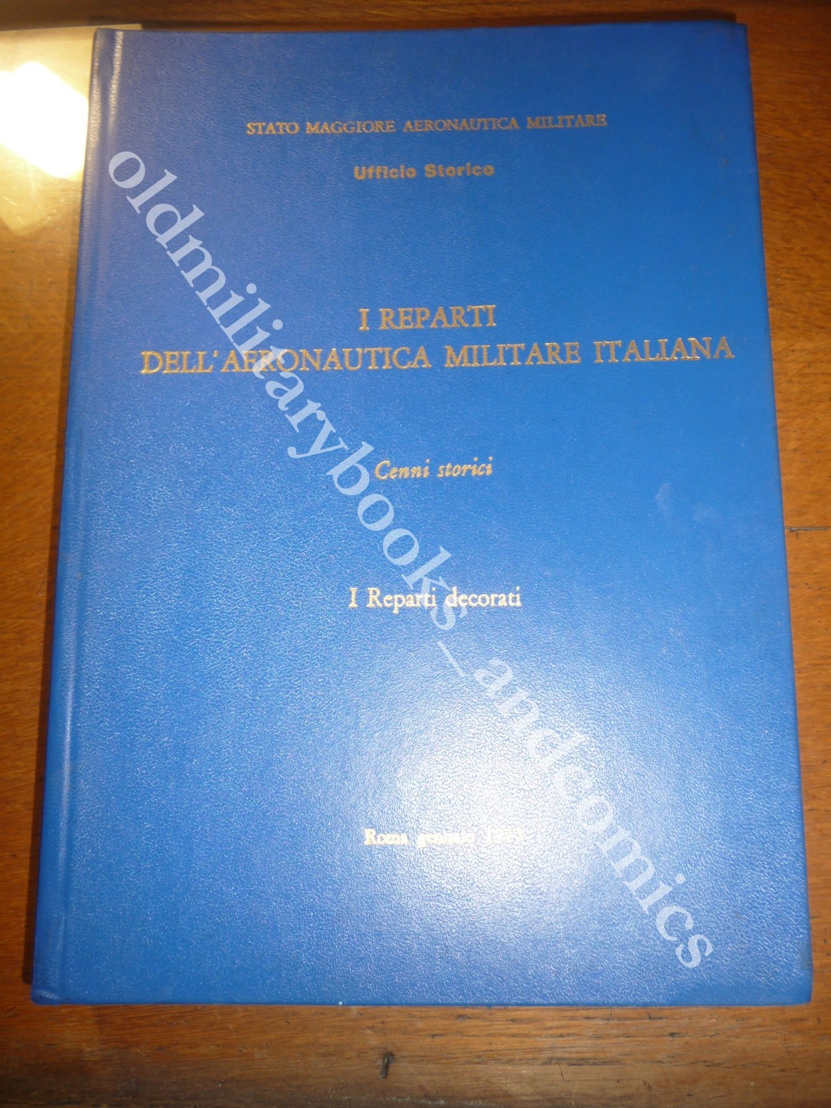 I REPARTI DELL'AERONAUTICA MILITARE ITALIANA I REPARTI DECORATI AA.VV.