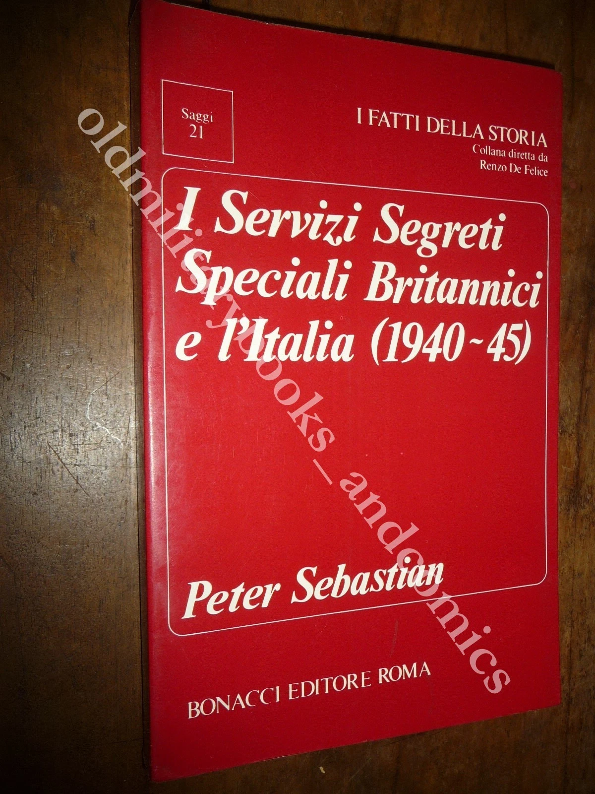 I SERVIZI SEGRETI BRITANNICI E L'ITALIA (1940-45) PETER SEBASTIAN