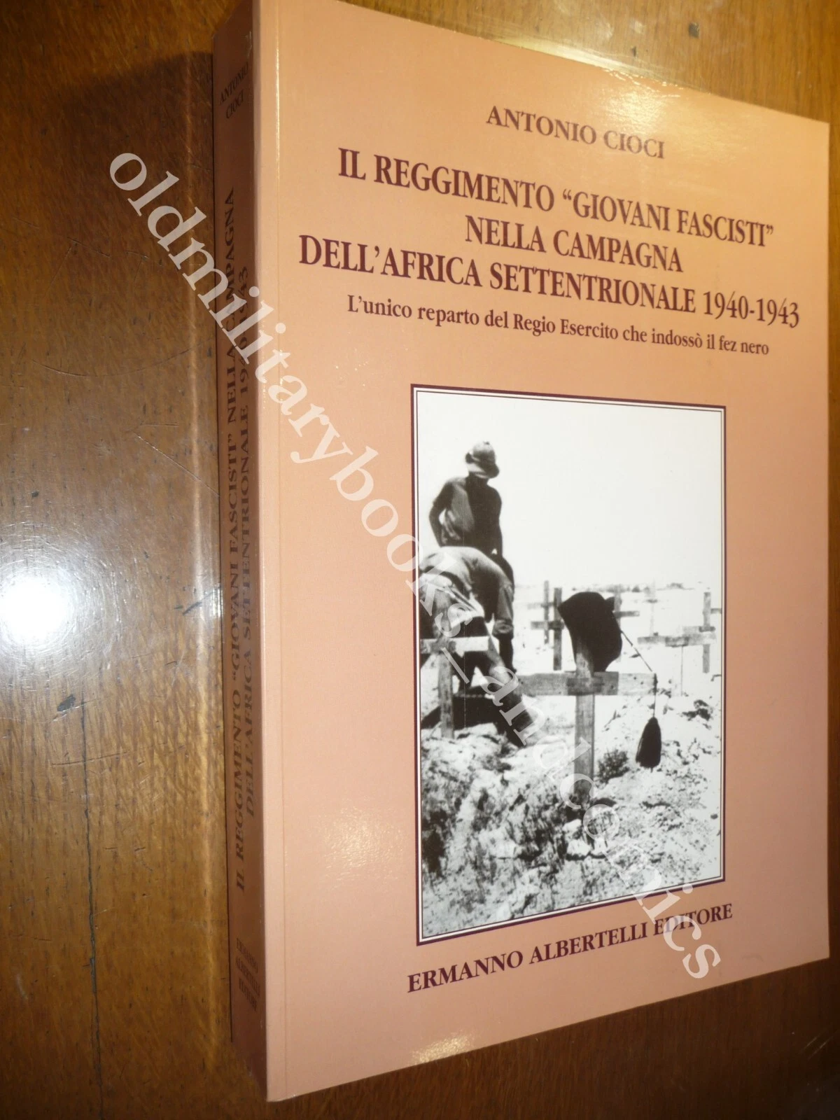 IL REGGIMENTO GIOVANI FASCISTI NELLA CAMPAGNA AFRICA SETTENTRIONALE 1940-1943