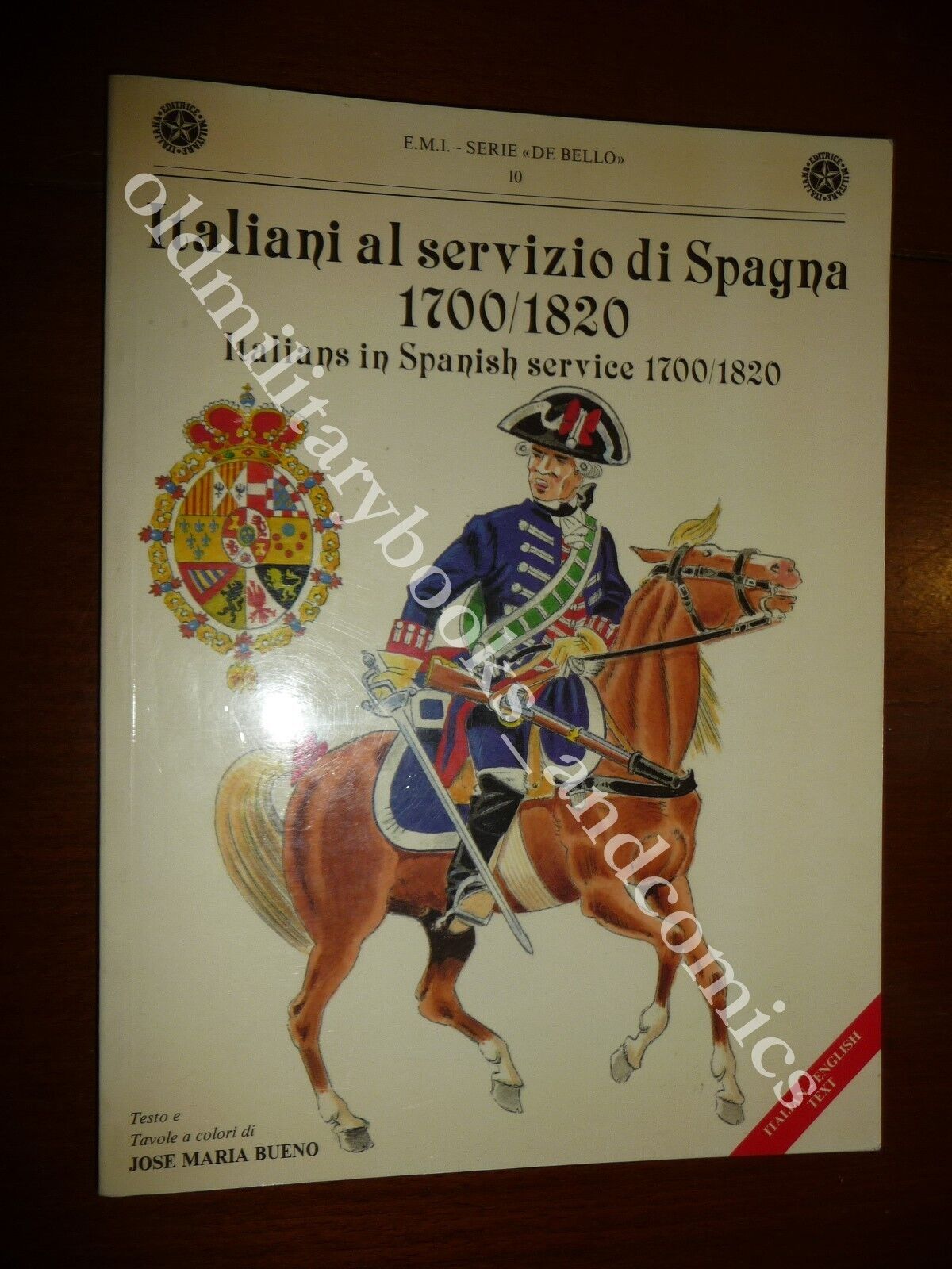 ITALIANI AL SERVIZIO DI SPAGNA 1700/1820 JOSE MARIA BUENO ITALIANO/ENGLISH