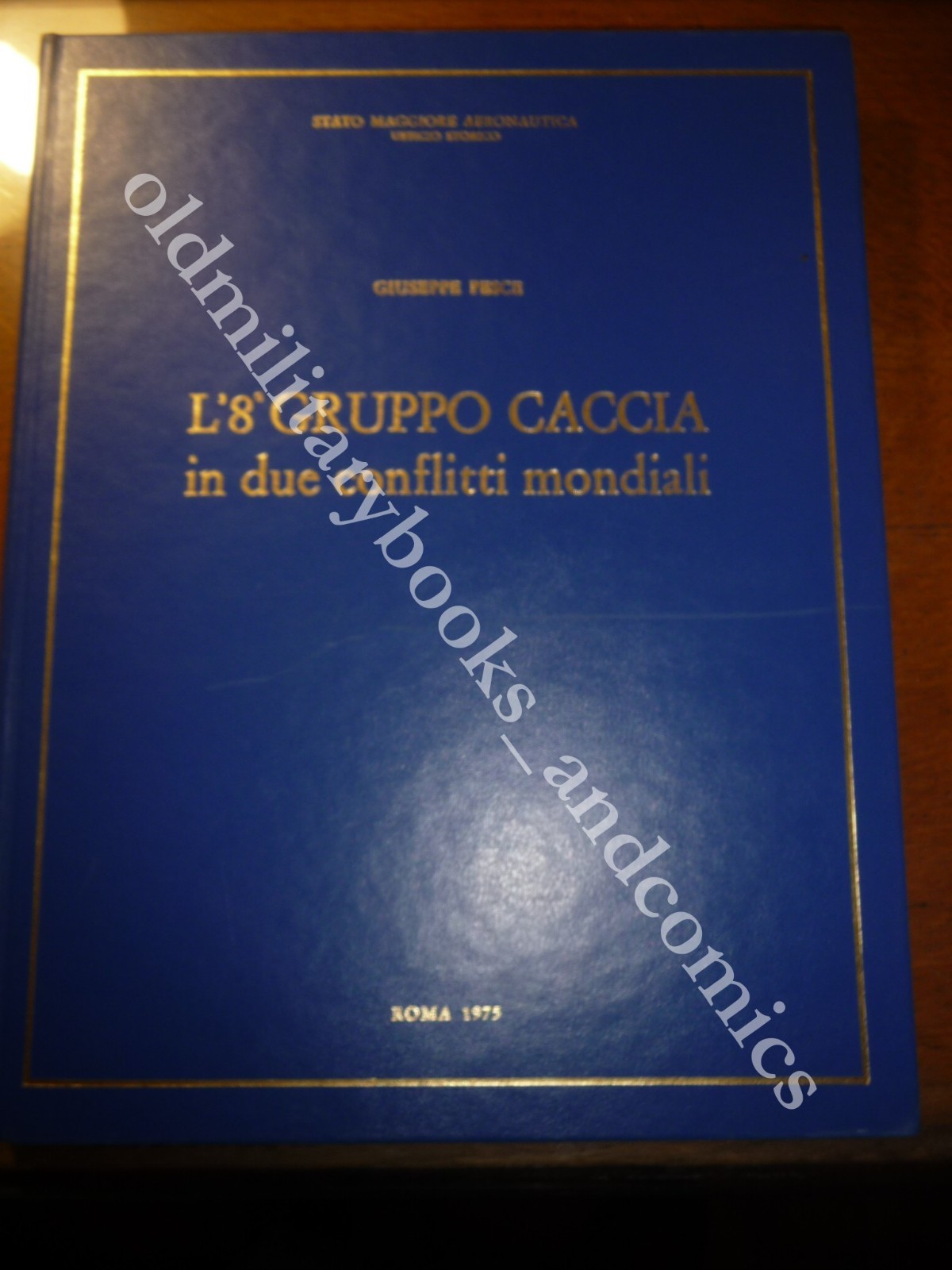 L'8° GRUPPO CACCIA IN DUE CONFLITTI MONDIALI GIUSEPPE PESCE