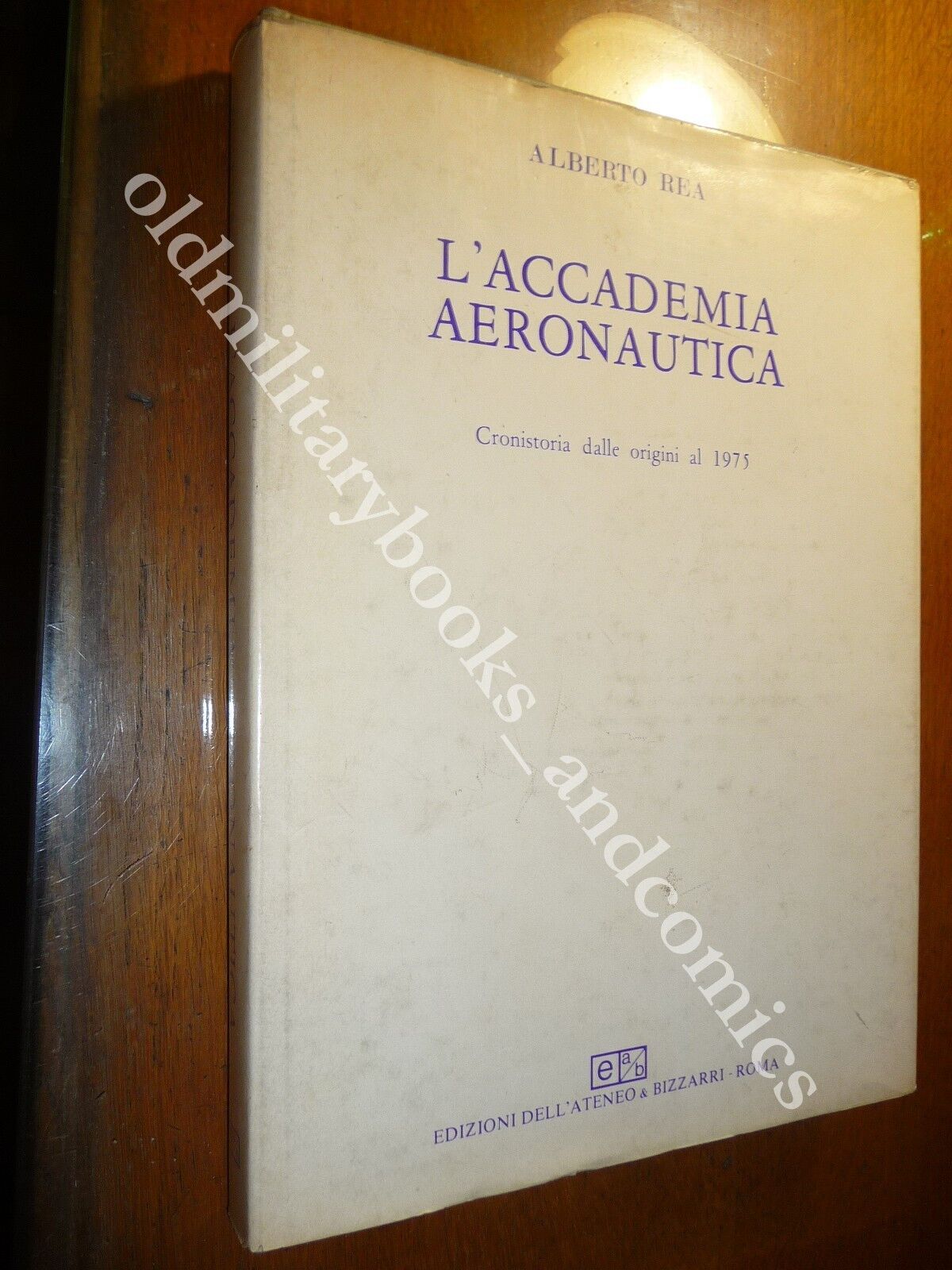 L'ACCADEMIA AERONAUTICA CRONISTORIA DALLE ORIGINI AL 1975 ALBERTO REA