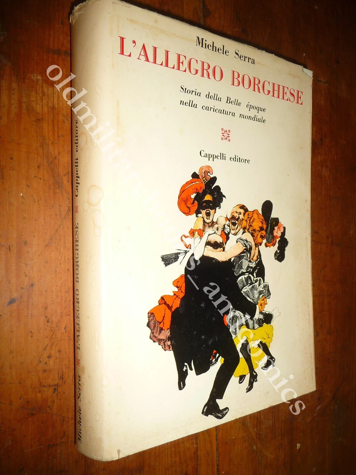 L'ALLEGRO BORGHESE STORIA DELLA BELLE EPOQUE NELLA CARICATURA MICHELE SERRA