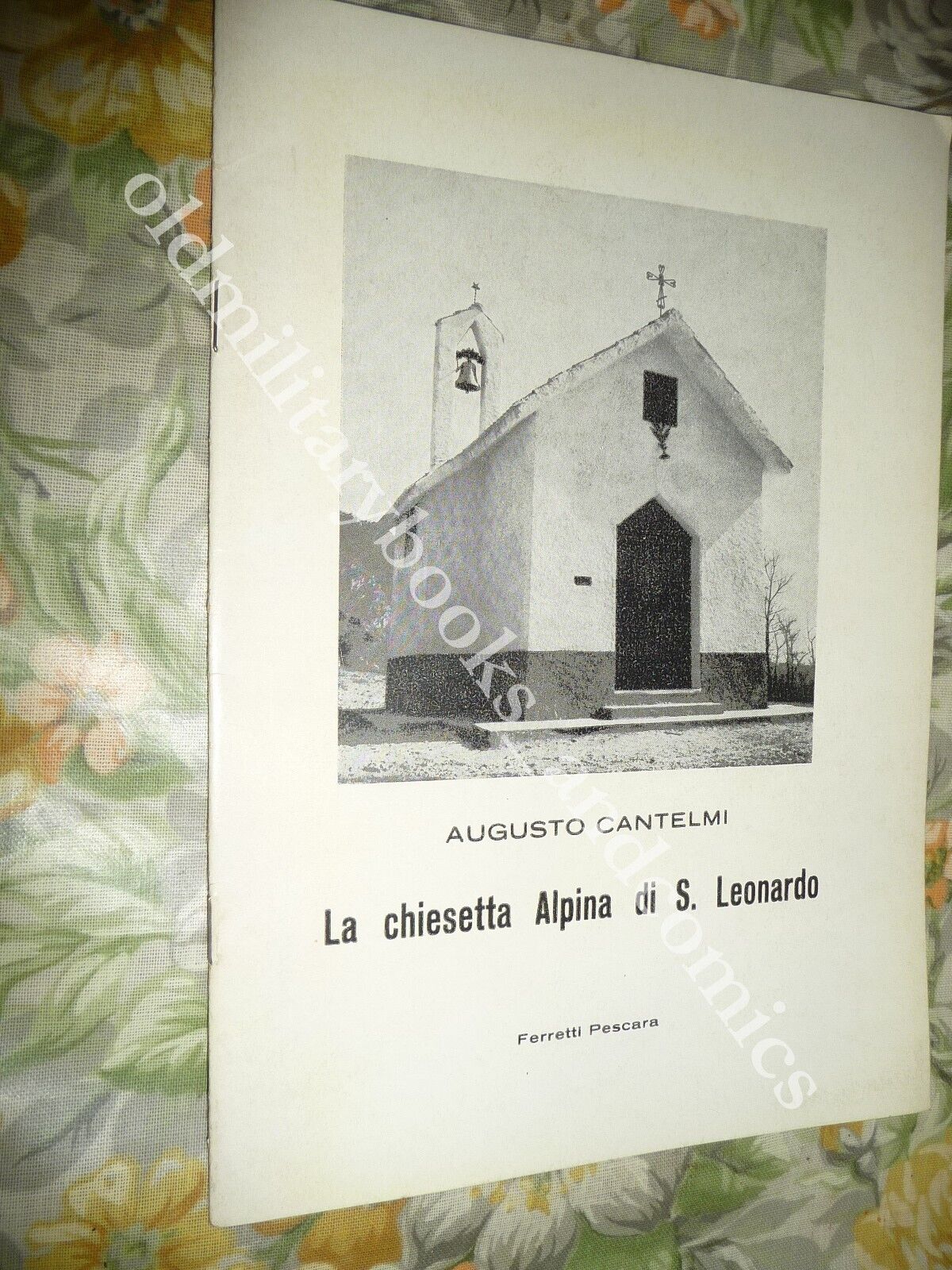 LA CHIESETTA ALPINA DI S. LEONARDO AUGUSTO CANTELMI