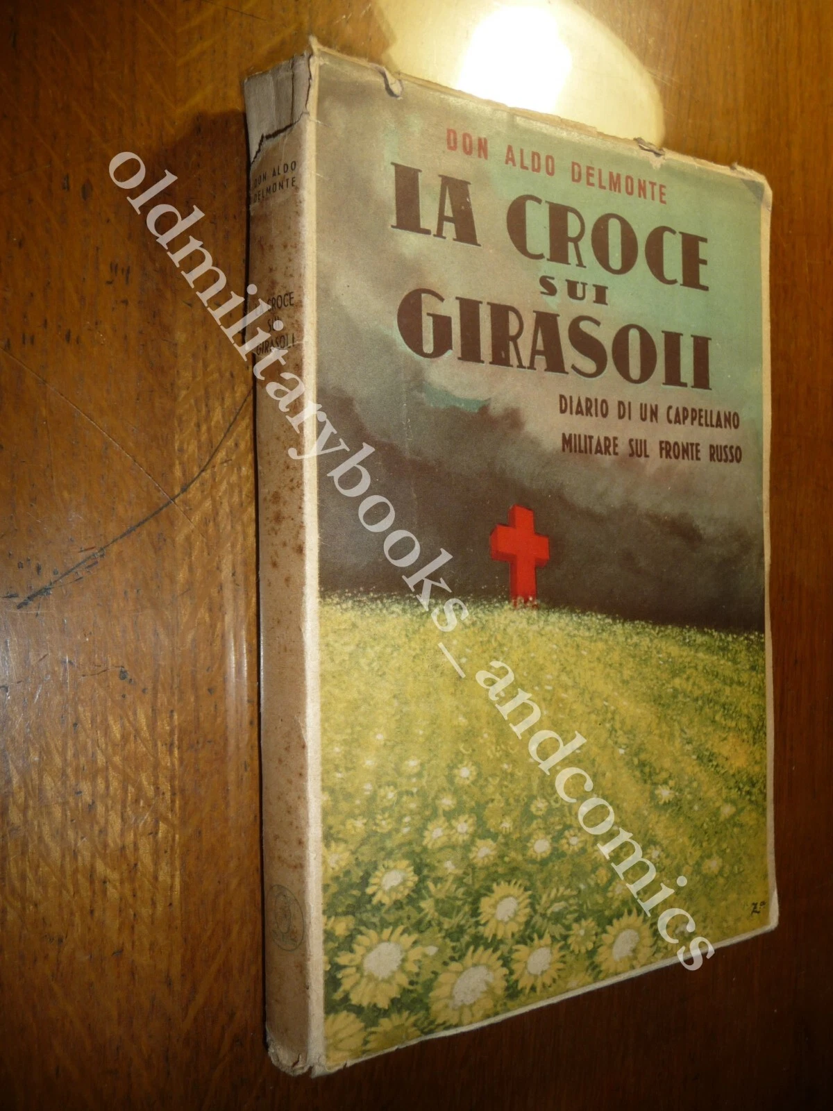 LA CROCE SUI GIRASOLI DON ALDO DELMONTE RARA I^ Ed.