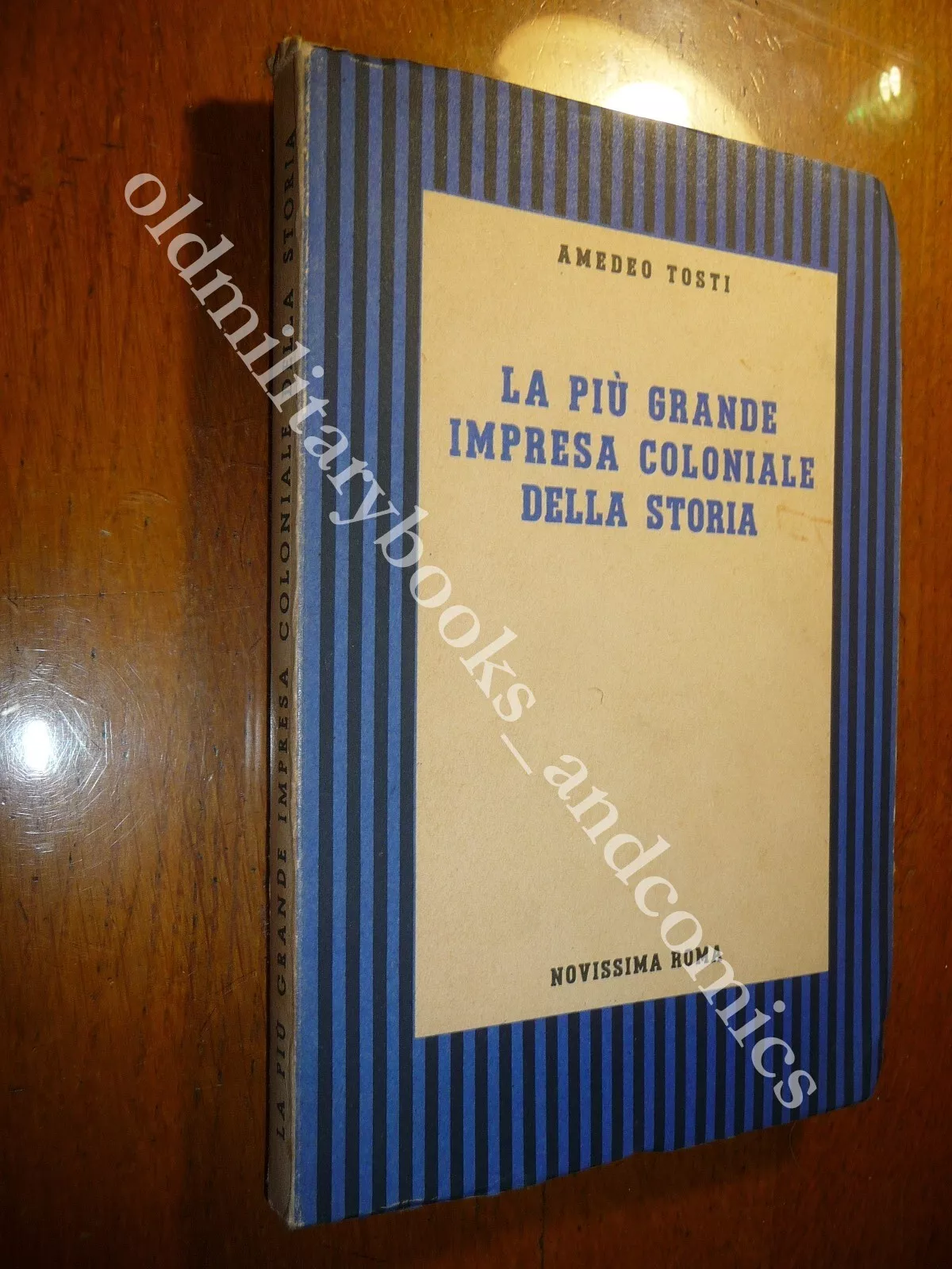 LA PIU GRANDE IMPRESA COLONIALE DELLA STORIA AMEDEO TOSTI