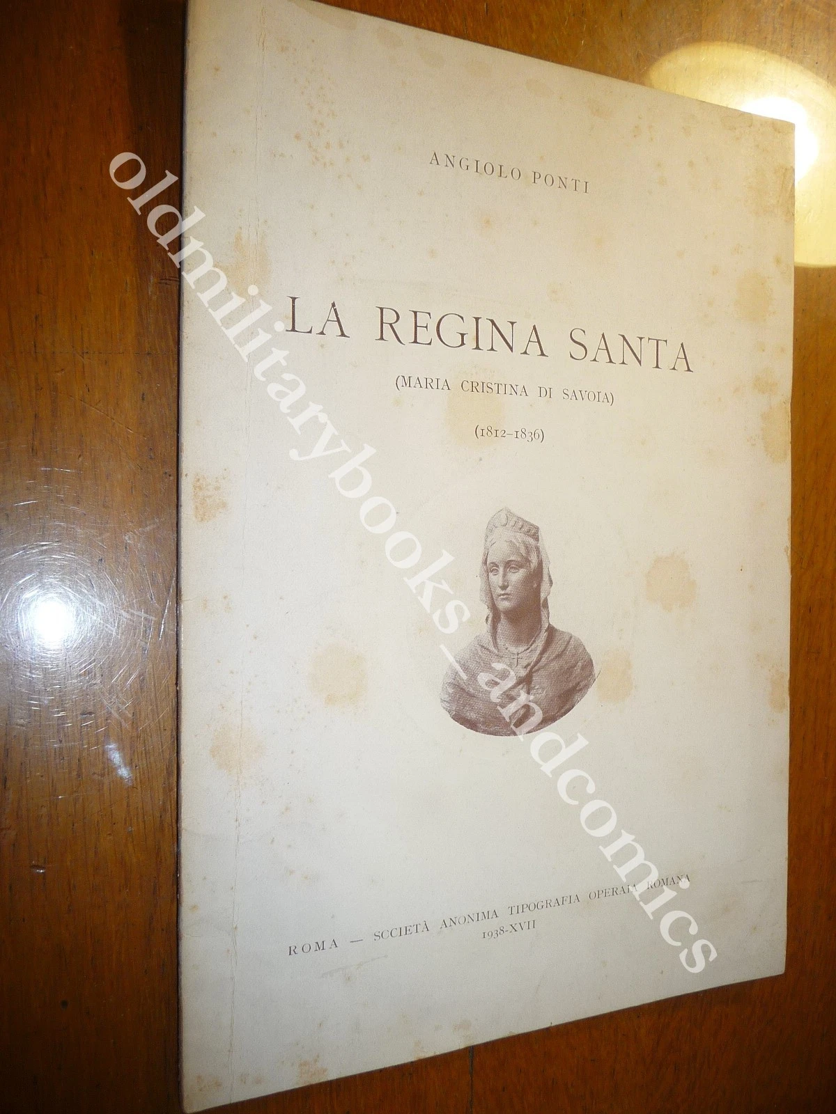 LA REGINA SANTA (MARIA CRISTINA DI SAVOIA) 1812-1836 ANGIOLO PONTI