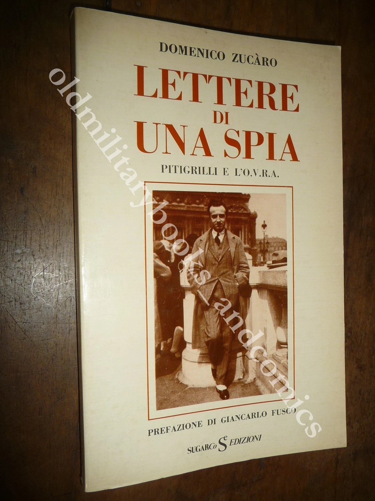 LETTERE DI UNA SPIA PITIGILLI E L'O.V.R.A. DOMENICO ZUCARO
