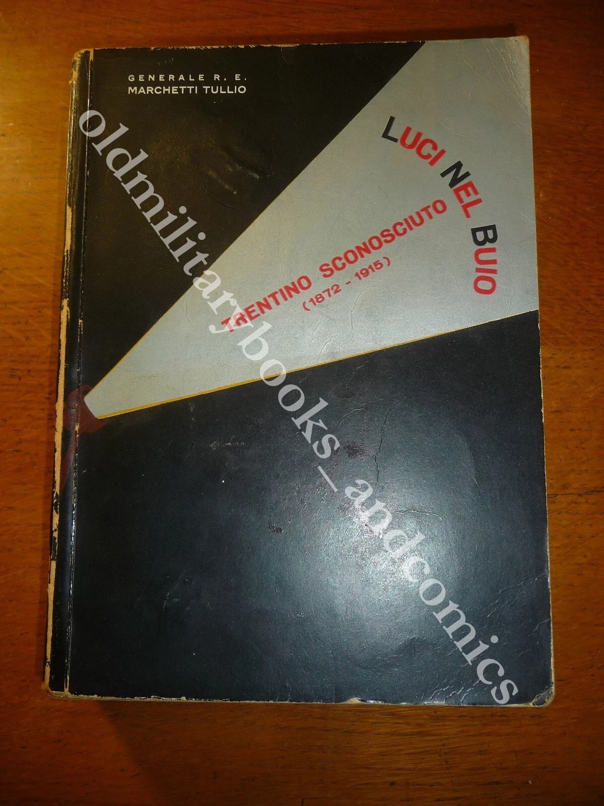 LUCI NEL BUIO TRENTINO SCONOSCIUTO (1872-1915) MARCHETTI TULLIO