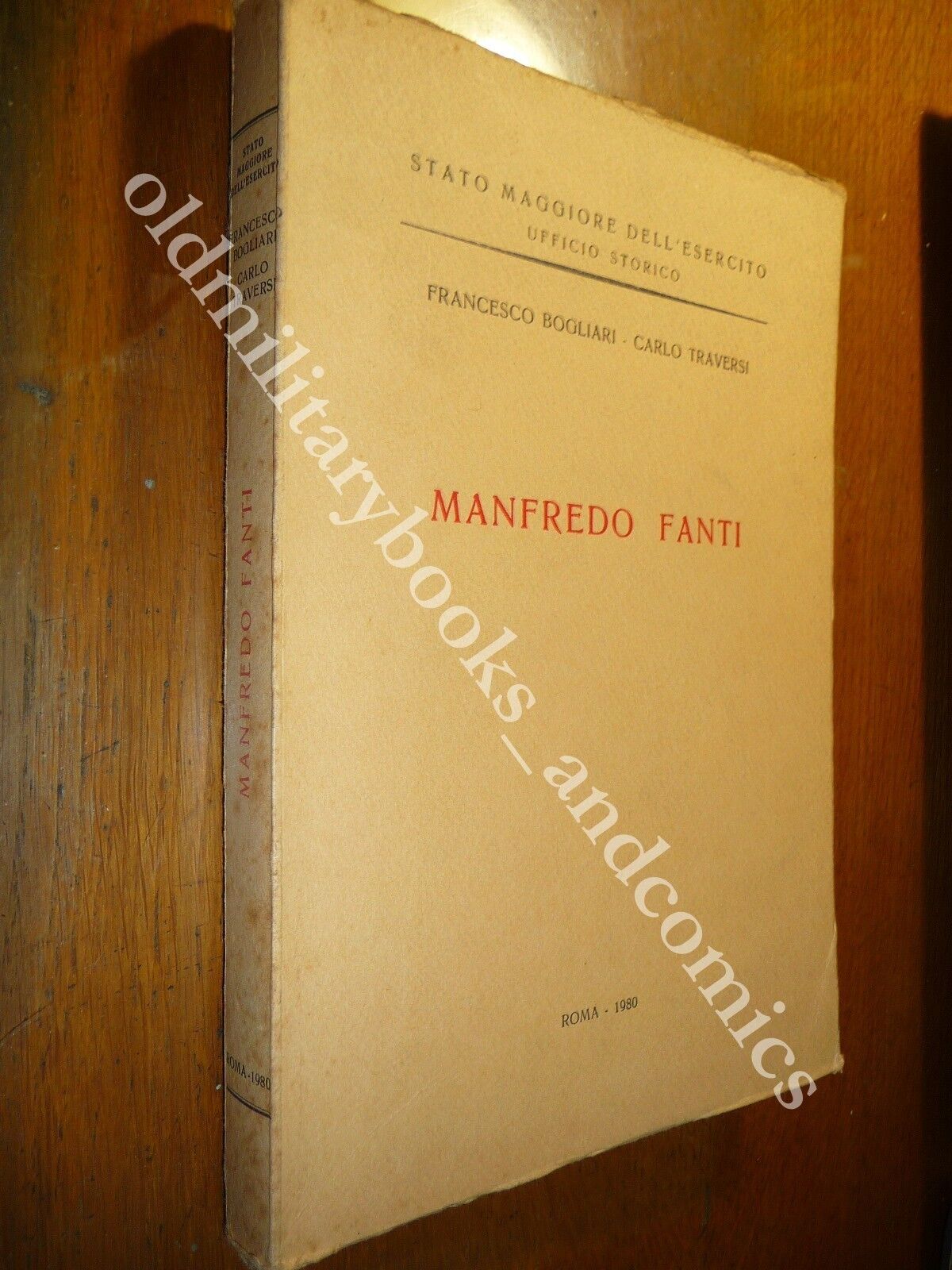 MANFREDO FANTI FRANCESCO BOGLIARI - CARLO TRAVERSI FONDATORE ESERCITO ITALIANO