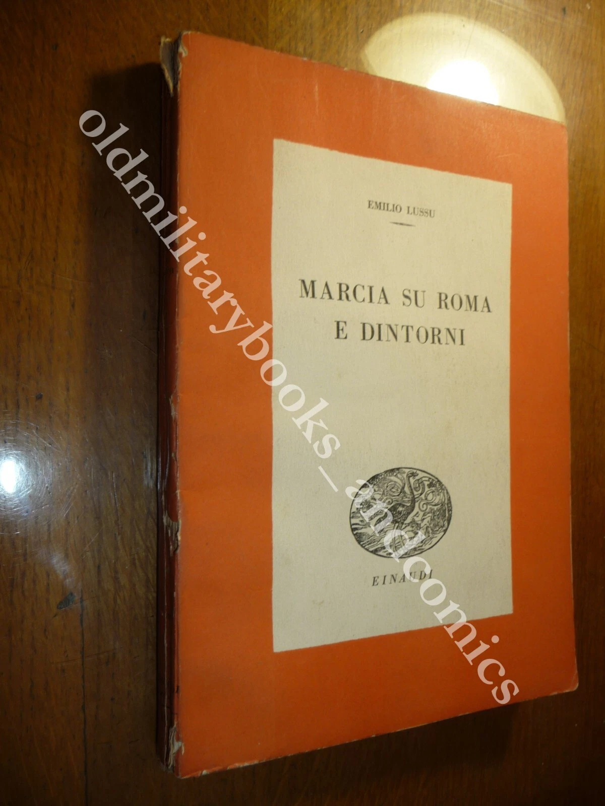 MARCIA SU ROMA E DINTORNI EMILIO LUSSU 1945 I^Ed.