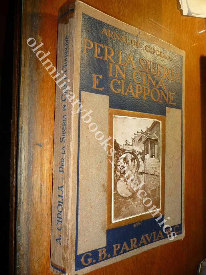 PER LA SIBERIA IN CINA E GIAPPONE ARNALDO CIPOLLA