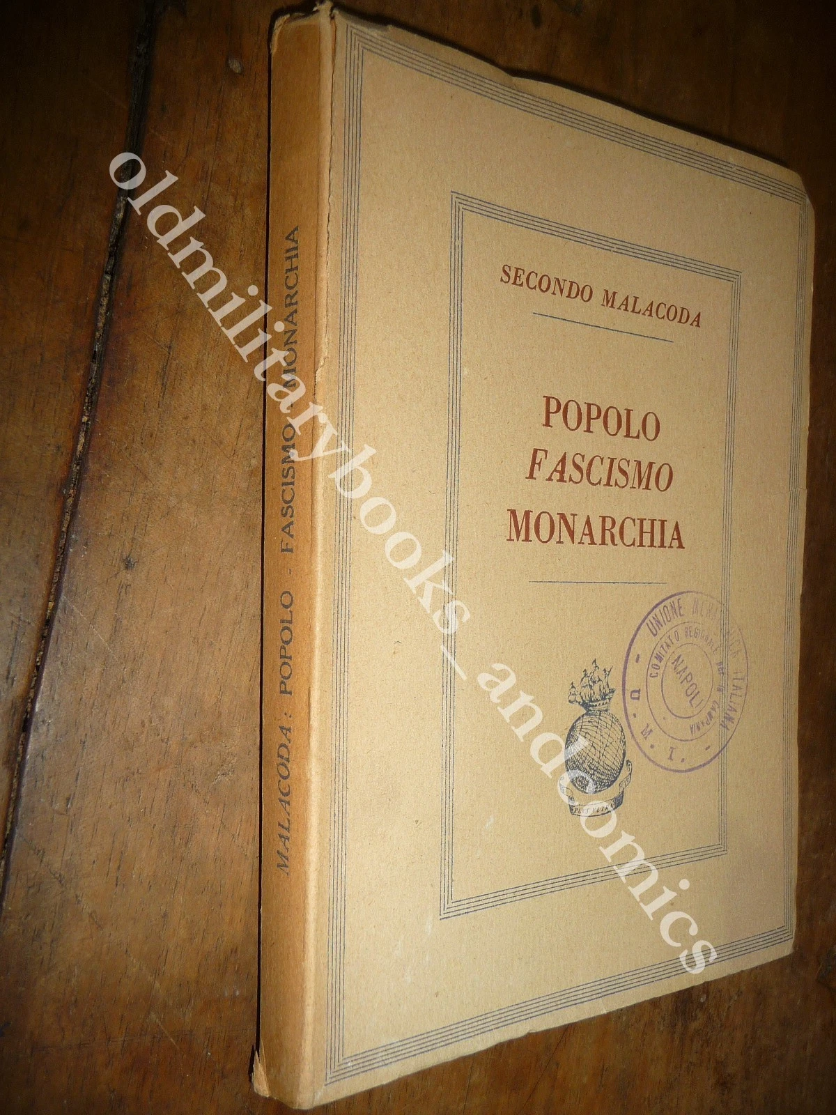 POPOLO FASCISMO MONARCHIA SECONDO MALACODA 1945 RARA I Ed.