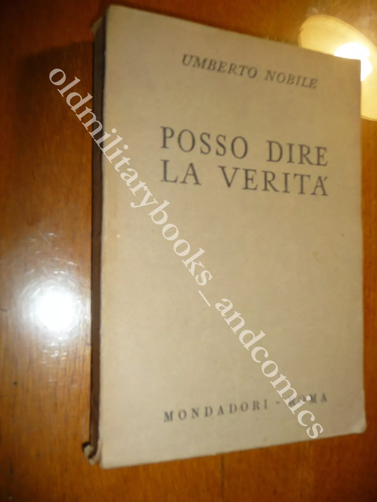 POSSO DIRE LA VERITA UMBERTO NOBILE STORIA INEDITA SPEDIZIONE POLARE …