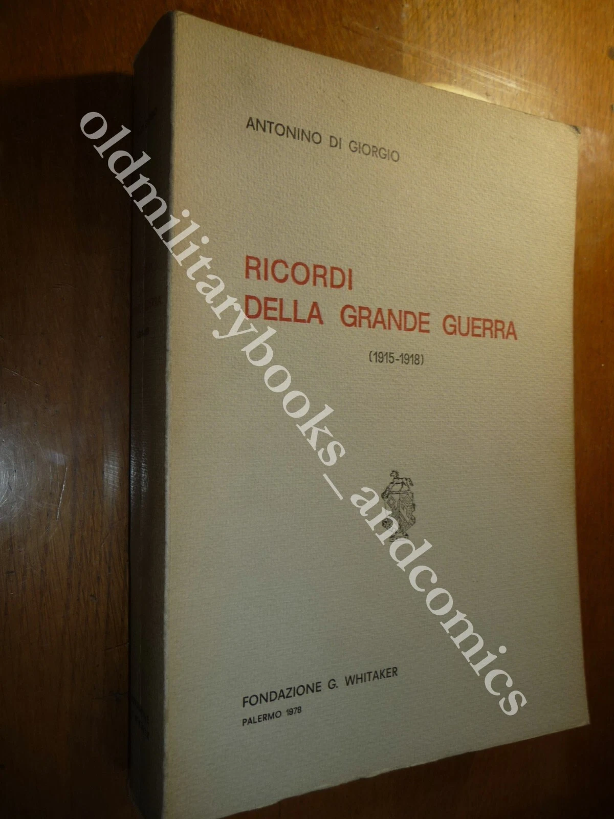 RICORDI DELLA GRANDE GUERRA 1915-1918 ANTONINO DI GIORGIO