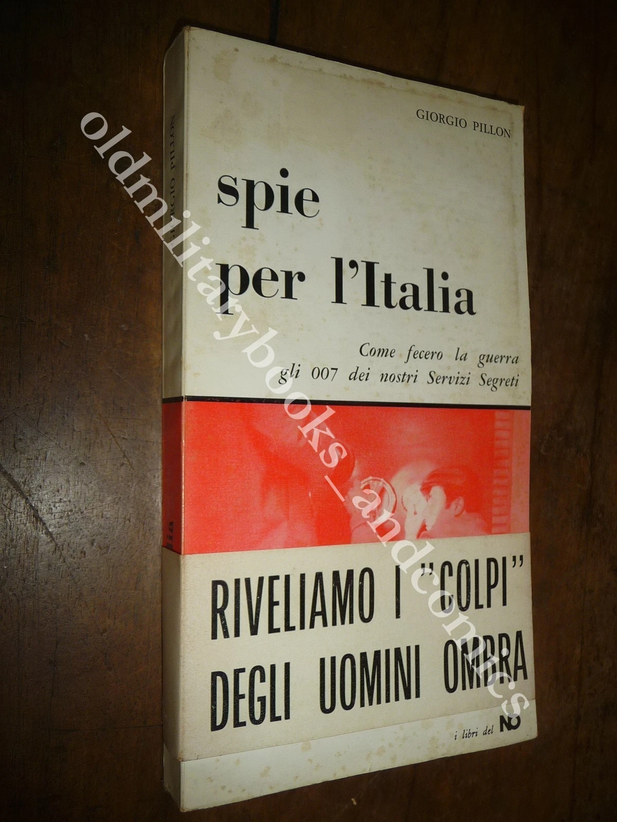 SPIE PER L'ITALIA GIORGIO PILLON PREF. DEL GENERALE AME' CAPO …
