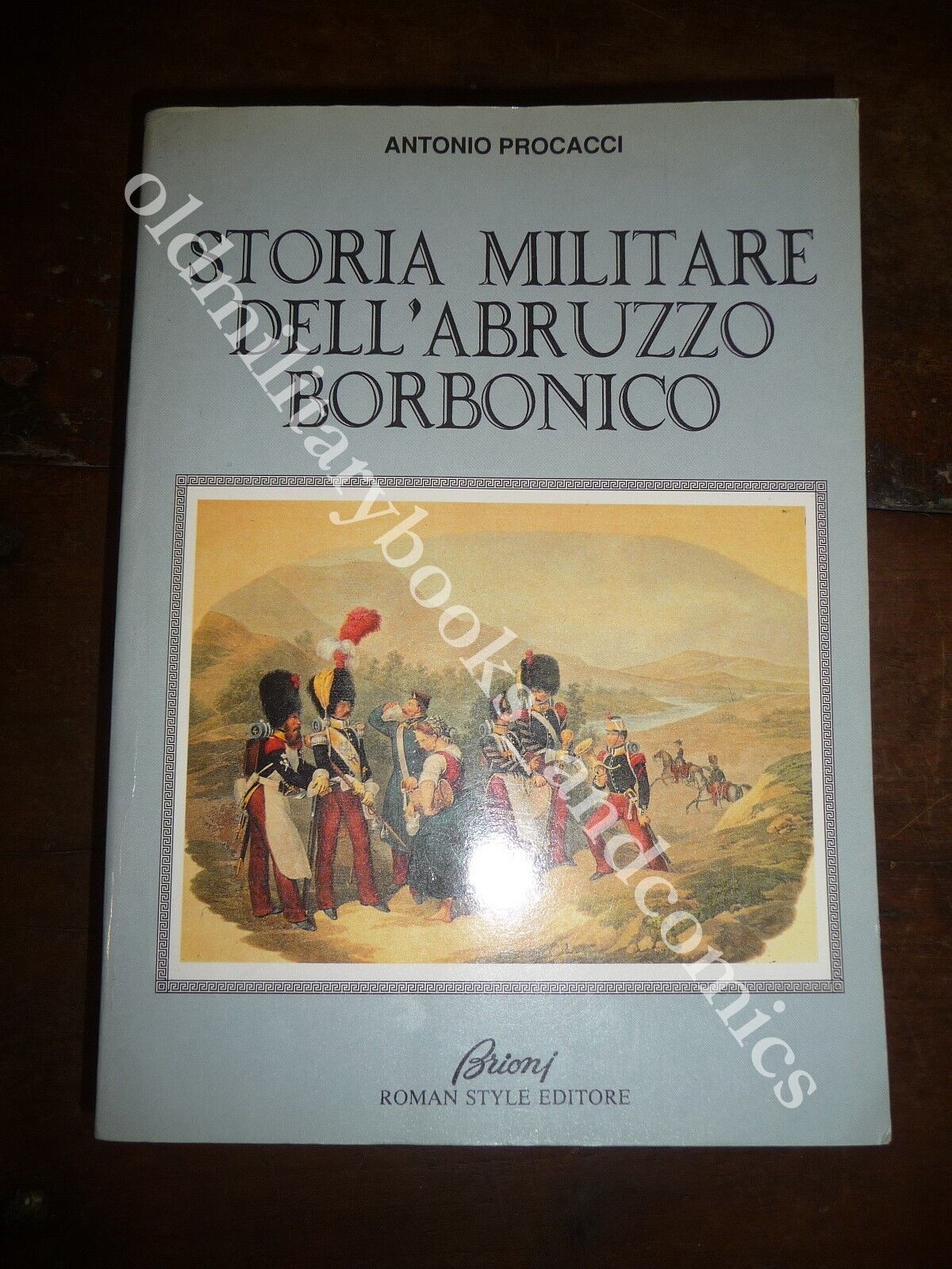 STORIA MILITARE DELL'ABRUZZO BORBONICO ANTONIO PROCACCI