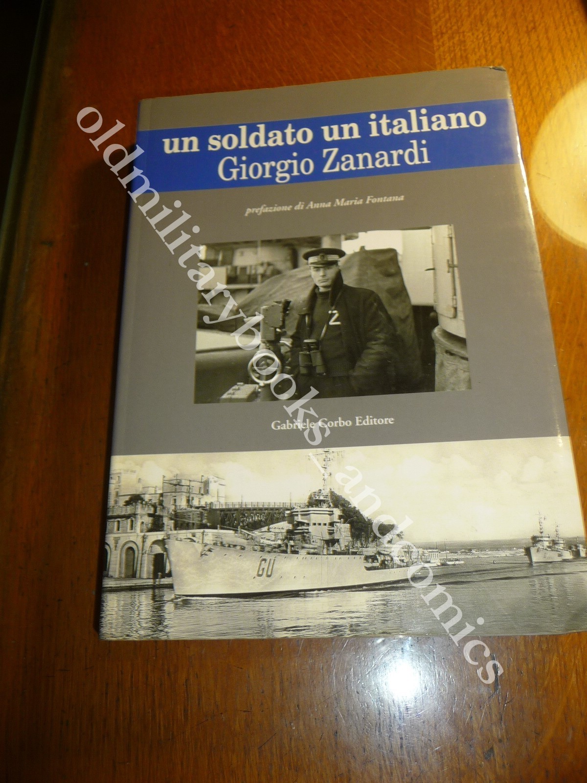 UN SOLDATO UN ITALIANO GIORGIO ZANARDI EMILIO GALLOTTINI a cura …