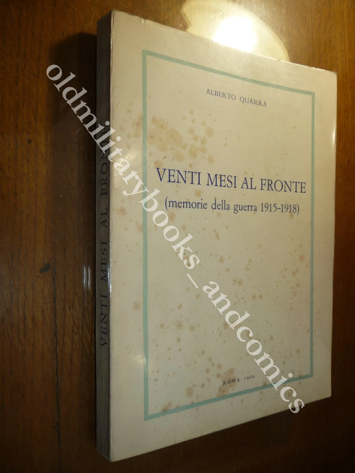 VENTI MESI AL FRONTE MEMORIE DELLA GUERRA 1915-1918 ALBERTO QUARRA
