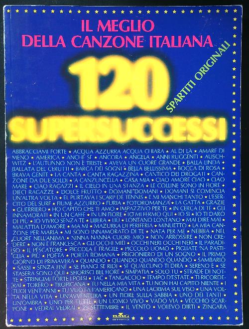 120 supersuccessi. Il meglio della canzone italiana. Spartiti originali