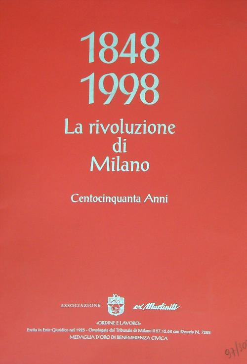 1848 1998. La Rivoluzione di Milano. Centocinquanta Anni